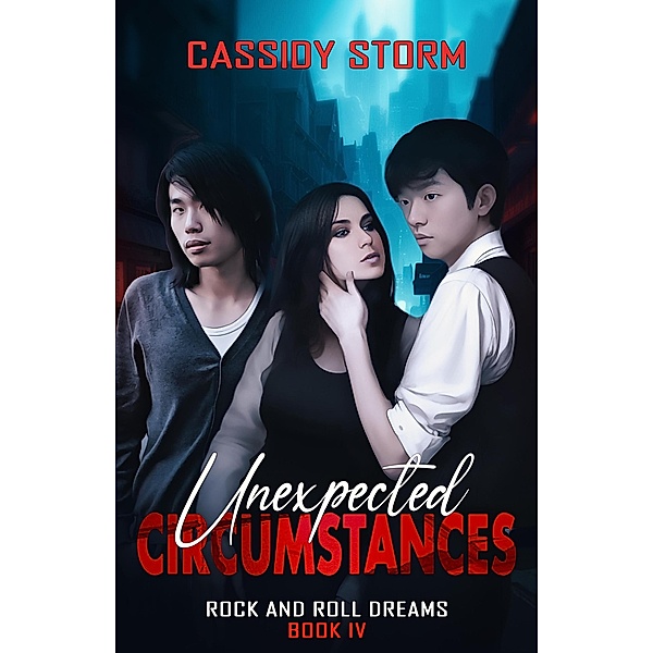 Unexpected Circumstances (Rock and Roll Dreams, #4) / Rock and Roll Dreams, Cassidy Storm