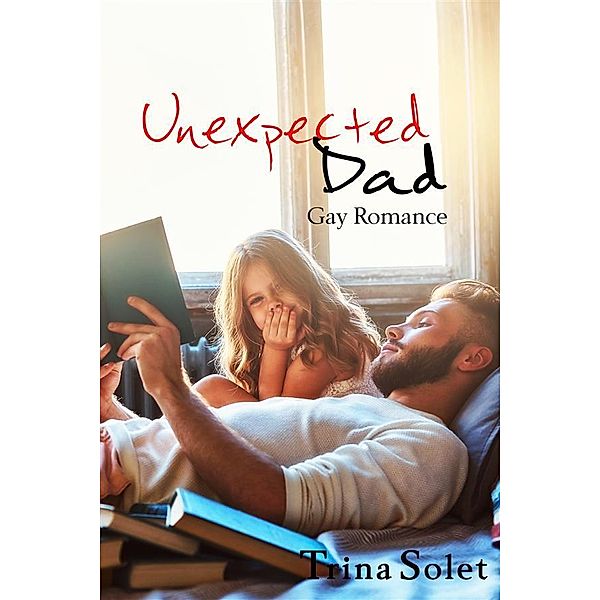 Unexpected Dad (Gay Romance), Trina Solet