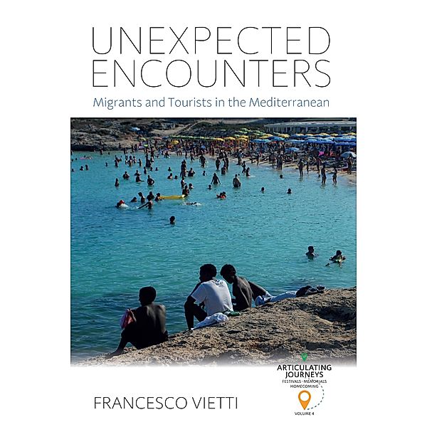 Unexpected Encounters / Articulating Journeys: Festivals, Memorials, and Homecomings Bd.4, Francesco Vietti
