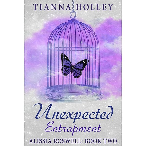 Unexpected Entrapment, Tianna Holley