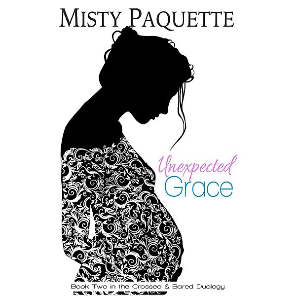 Unexpected Grace (Crossed & Bared, #2), Misty Provencher