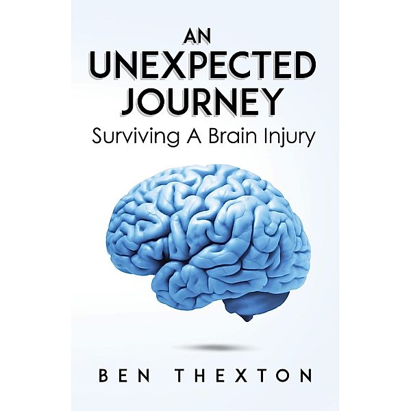 Unexpected Journey / Austin Macauley Publishers, Ben Thexton