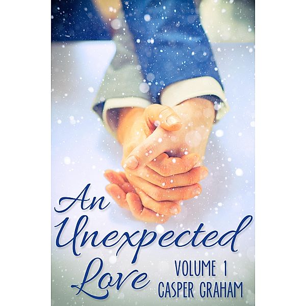 Unexpected Love Volume 1 / JMS Books LLC, Casper Graham