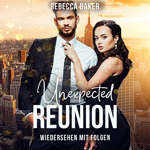 Unexpected Lovestories - 2 - Unexpected Reunion, Rebecca Baker