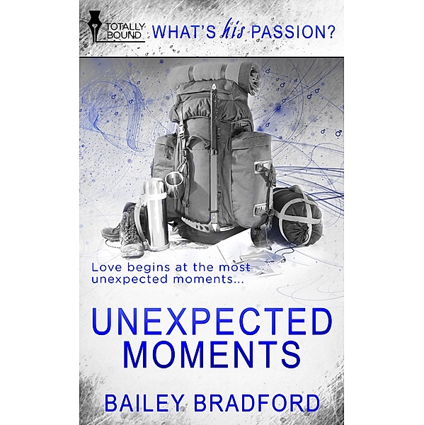 Unexpected Moments / What's His Passion?, Bailey Bradford