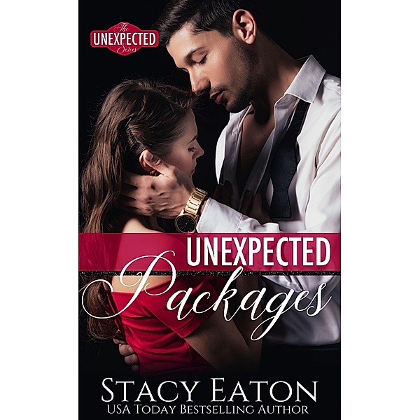 Unexpected Packages (The Unexpected Series, #1) / The Unexpected Series, Stacy Eaton