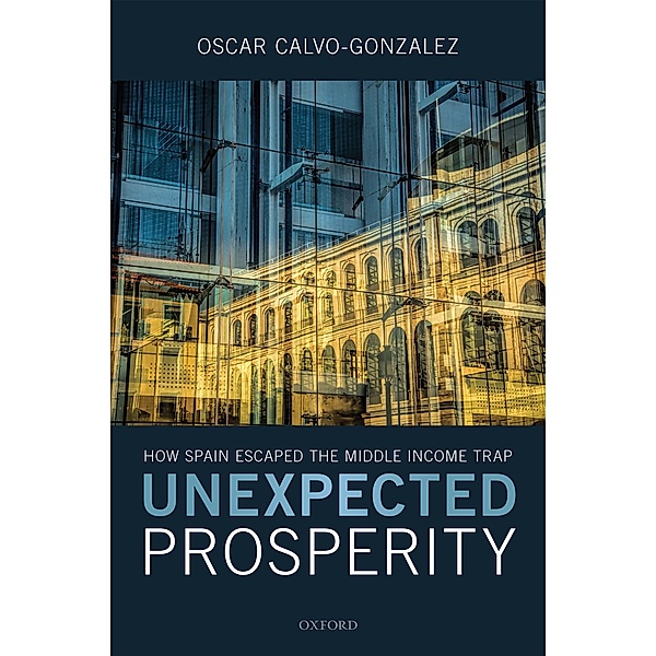 Unexpected Prosperity, Oscar Calvo-Gonzalez