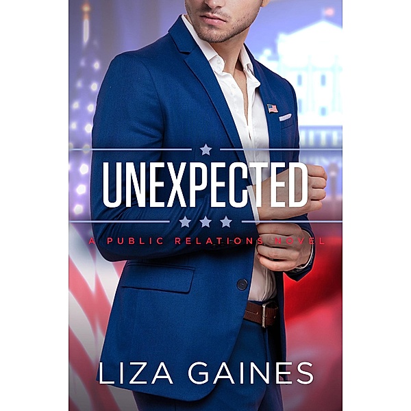 Unexpected (Public Relations, #2) / Public Relations, Liza Gaines