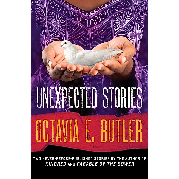 Unexpected Stories, Octavia E. Butler