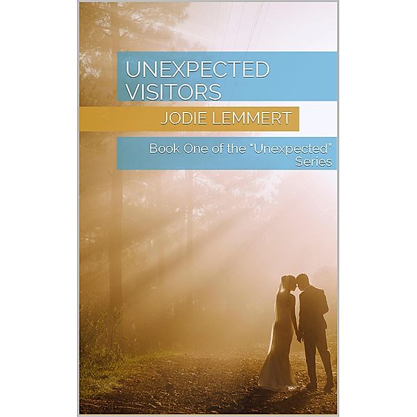 Unexpected Visitors / Unexpected, Jodie Lemmert