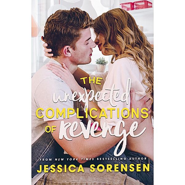 Unexpected Ways Series: The Unexpected Complications of Revenge (Unexpected Ways Series, #1), Jessica Sorensen