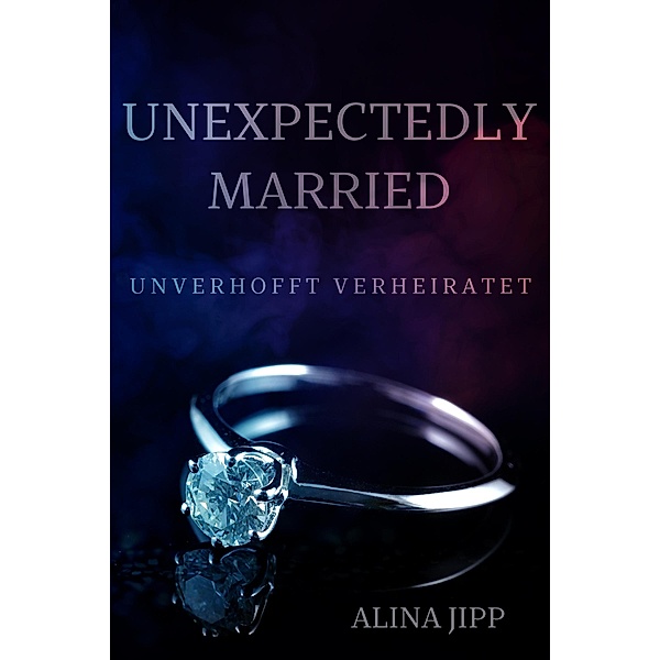 Unexpectedly Married, Alina Jipp
