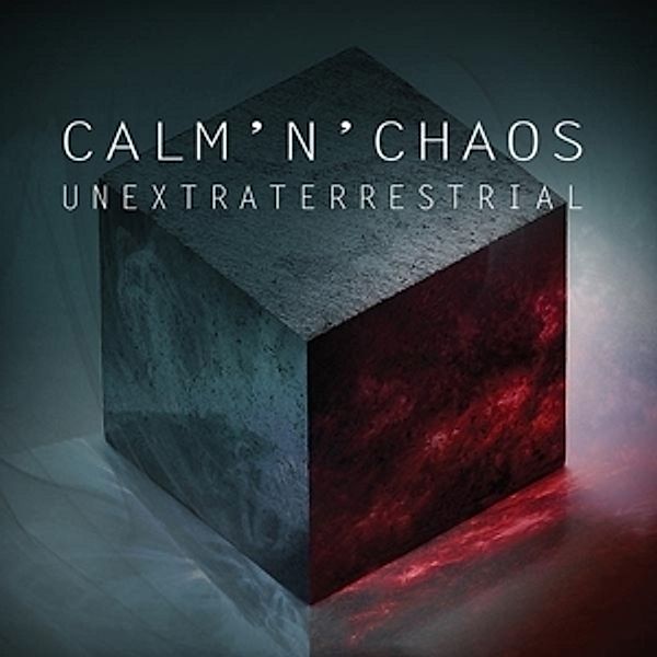 Unextraterrestrial, Calm'n'chaos