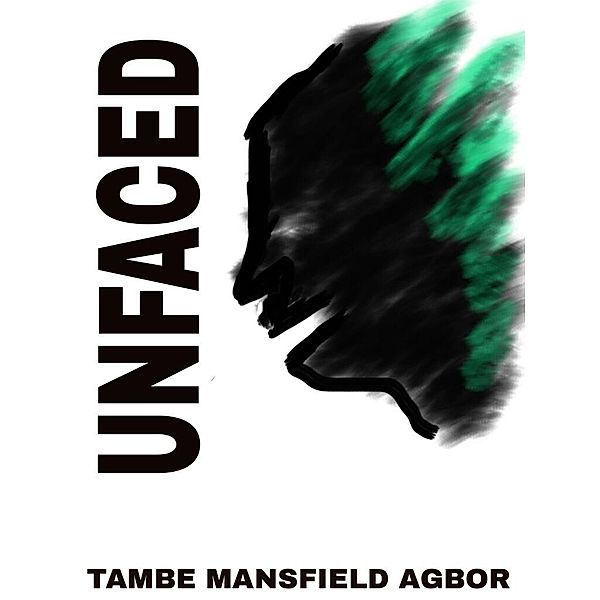 Unfaced, Tambe Mansfield Agbor