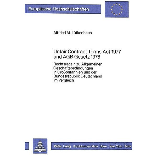 Unfair Contract Terms Act 1977 und AGB-Gesetz 1976, Altfried M. Lütkenhaus