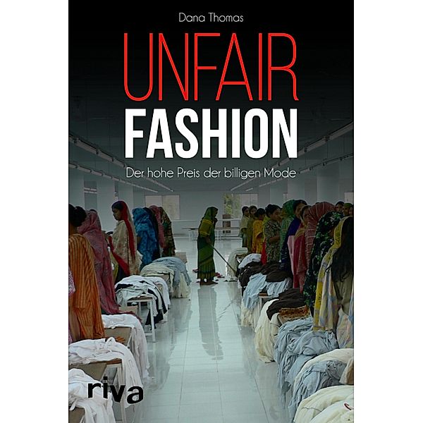 Unfair Fashion, Dana Thomas