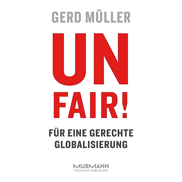 Unfair! Für eine gerechte Globalisierung, Gerd Müller