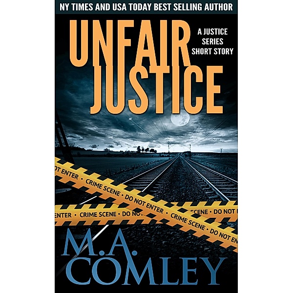 Unfair Justice (Justice series) / Justice series, M A Comley