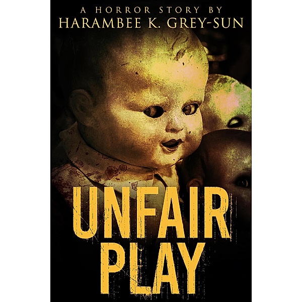 Unfair Play, Harambee K. Grey-Sun