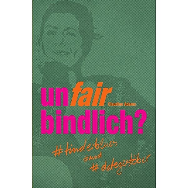 unfairbindlich?, Claudine Adams