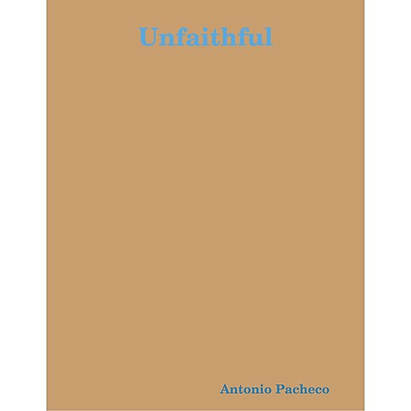 Unfaithful, Antonio Pacheco