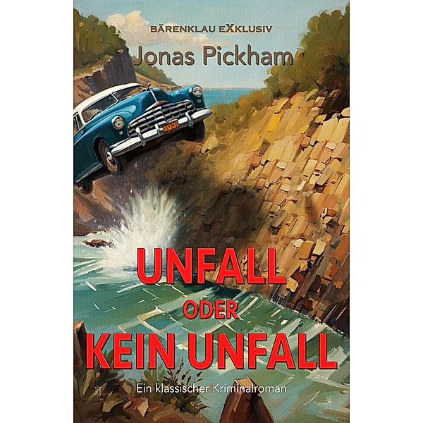 Unfall oder kein Unfall: Ein Krimi-Klassiker, Jonas Pickham