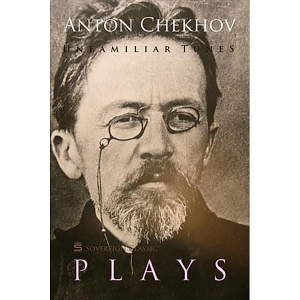 Unfamiliar Tunes, Anton Chekhov