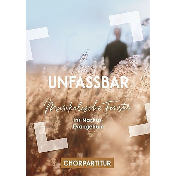 Unfassbar - Chorpartitur, Christoph Zehendner