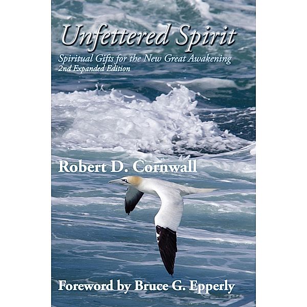 Unfettered Spirit, Robert D Cornwall