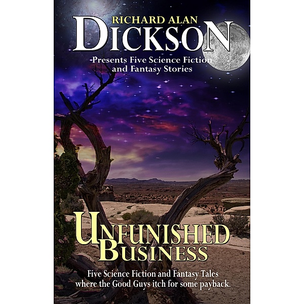 Unfinished Business, Volume One / Grey Cat Press, Richard Alan Dickson