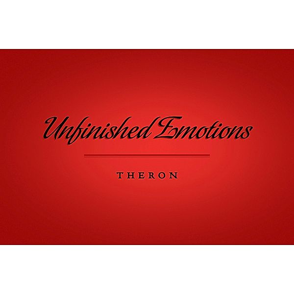 Unfinished Emotions, Theron Hill