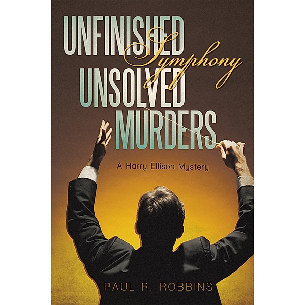 Unfinished Symphony, Unsolved Murders, Paul R. Robbins