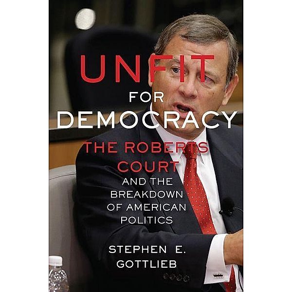 Unfit for Democracy, Stephen E. Gottlieb