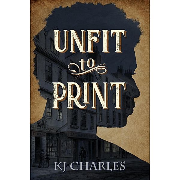 Unfit to Print, KJ Charles