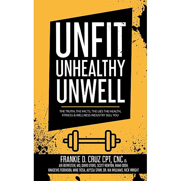 Unfit, Unhealthy & Unwell, Frankie Cruz