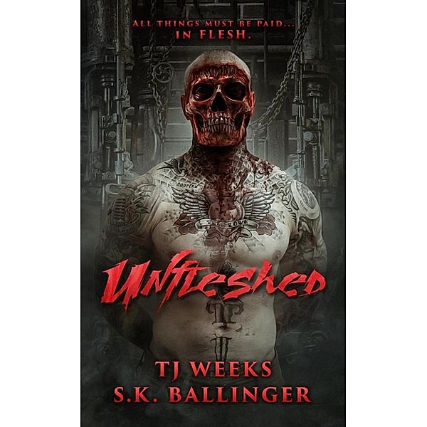 Unfleshed, Tj Weeks, Sk Ballinger