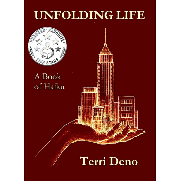 Unfolding Life: A Book of Haiku, Terri Deno