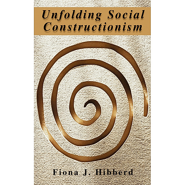 Unfolding Social Constructionism, Fiona J. Hibberd