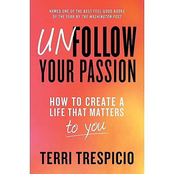 Unfollow Your Passion, Terri Trespicio