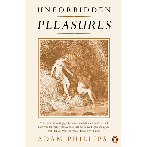 Unforbidden Pleasures, Adam Phillips