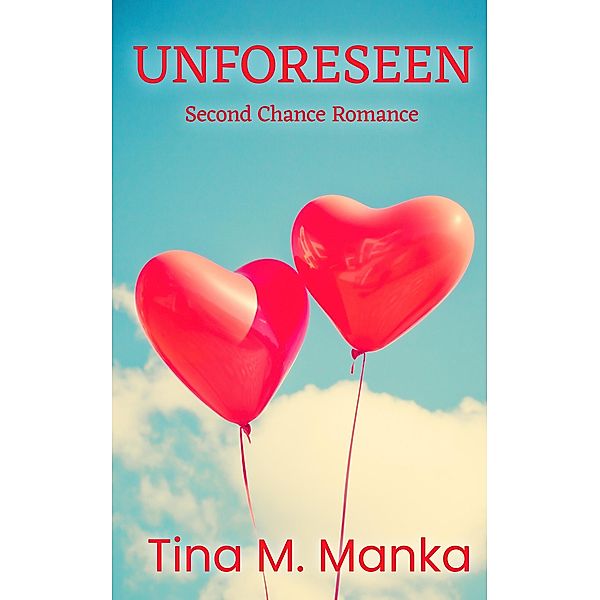 Unforeseen, Tina M. Manka