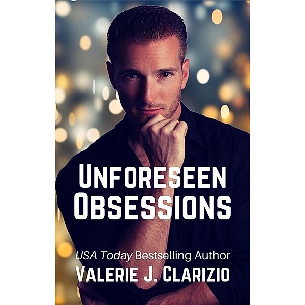 Unforeseen Obsessions, Valerie J. Clarizio