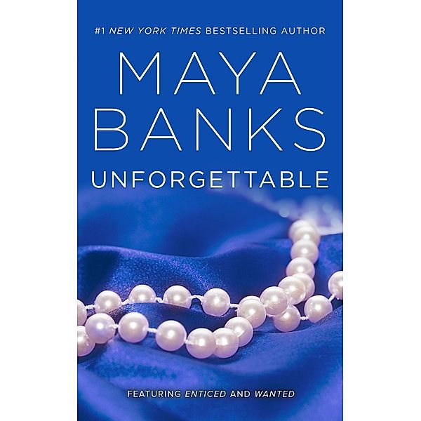 Unforgettable, Maya Banks