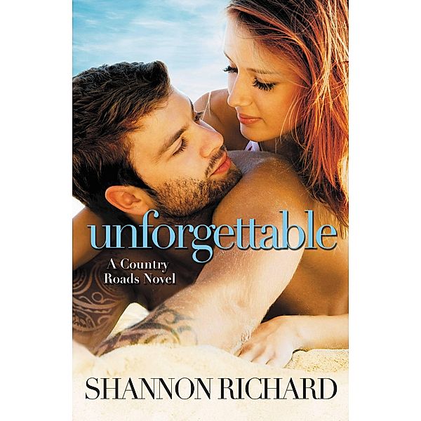 Unforgettable / A Country Roads Novel Bd.4, Shannon Richard