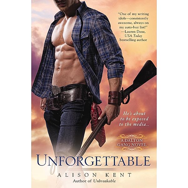 Unforgettable / A Dalton Gang Novel Bd.3, Alison Kent