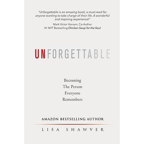 UNFORGETTABLE / BEYOND PUBLISHING, Lisa Shawver