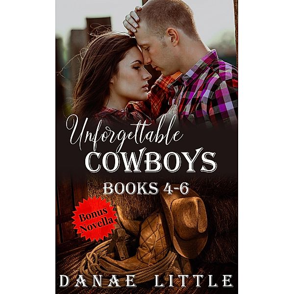 Unforgettable Cowboys Box Set: Part Two / Unforgettable Cowboys, Danae Little