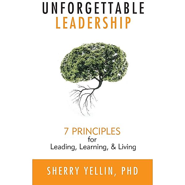 Unforgettable Leadership, Sherry Yellin