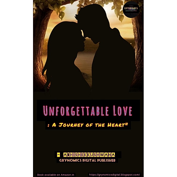 Unforgettable Love : Hindi Love Story Book (Hindi Love Story Series, #1) / Hindi Love Story Series, Grynomics Digital, Abhishek Kushwaha