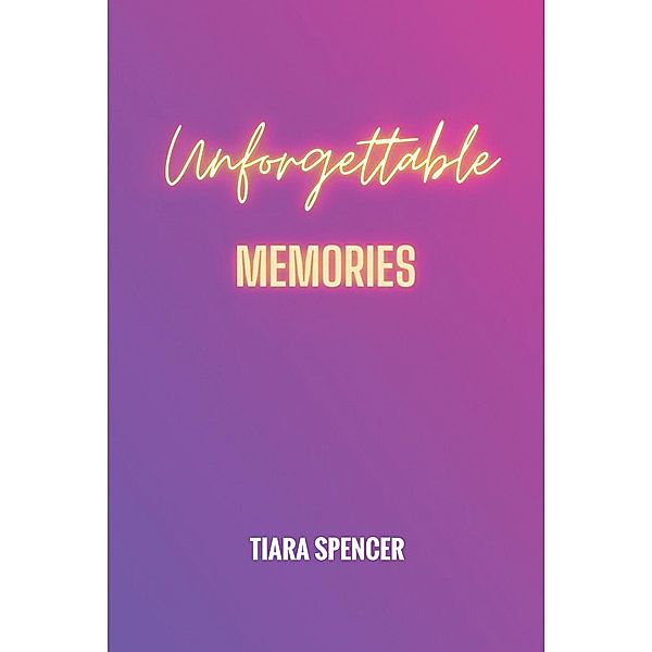 Unforgettable Memories, Tiara Spencer